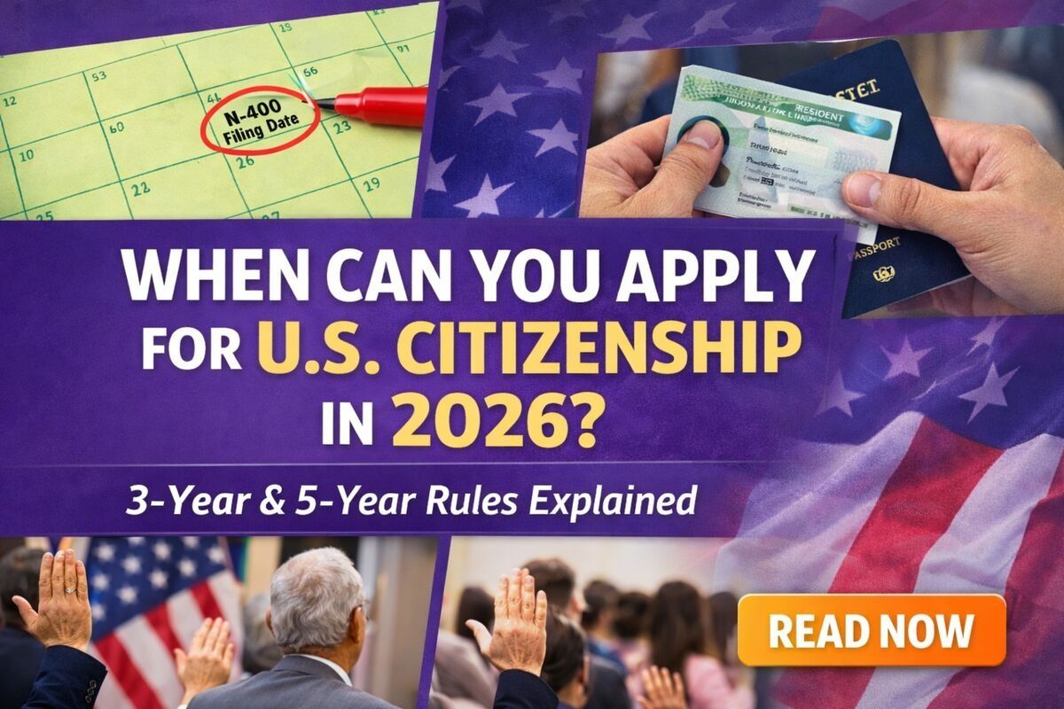 When can you apply for U.S. citizenship in 2026 - 3-year and 5-year rules explained
